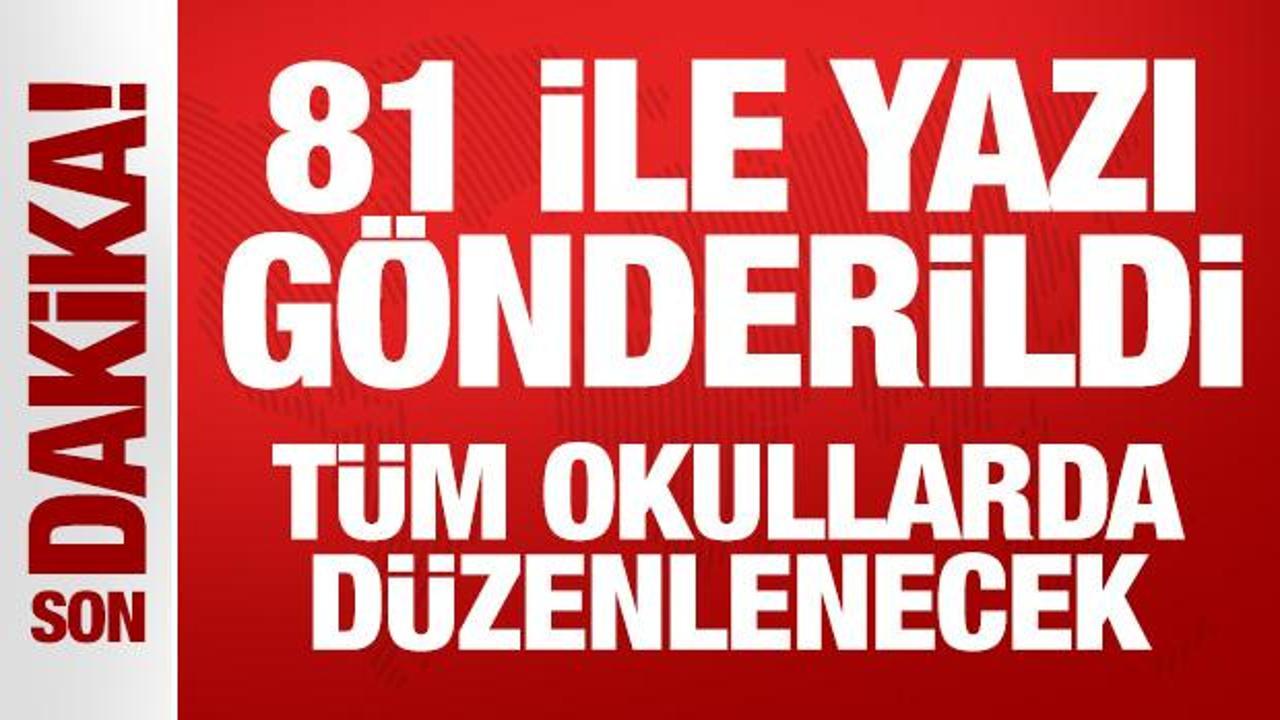 81 ile yazi gonderildi 7 ekim sali gunu tum okullarda duzenlenecek CKm1HjVd